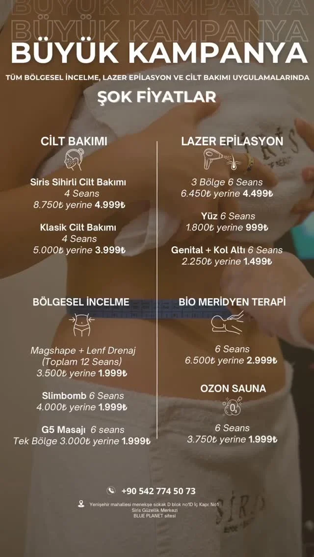 🎉 BÜYÜK KAMPANYA!
Tüm bölgesel incelme, lazer epilasyon ve cilt bakımı uygulamalarında şok fiyatlar!

🔥 BÖLGESEL İNCELME

👉 Magshap + Lenf Drenaj (Toplam 12 Seans)
3.500₺ yerine 1.999₺

👉 Slimbomb 6 Seans
4.000₺ yerine 1.999₺

👉 G5 Masajı Tek Bölge
3.000₺ yerine 1.999₺

👉 Ozon Sauna 6 Seans
3.750₺ yerine 1.999₺

💥 Merkezimizdeki tüm bölgesel incelme uygulamaları sadece 1.999₺!

✨ LAZER EPİLASYON

👉 3 Bölge 6 Seans
6.450₺ yerine 4.499₺

👉 Yüz 6 Seans
1.800₺ yerine 999₺

👉 Genital + Kol Altı 6 Seans
2.250₺ yerine 1.499₺

💎 CİLT BAKIMI

👉 Siris Sihirli Cilt Bakımı 4 Seans
8.750₺ yerine 4.999₺

👉 Klasik Cilt Bakımı 4 Seans
5.000₺ yerine 3.999₺

👉 Bio Meridyen 6 Seans
6.500₺ yerine 2.999₺

📩 Detaylı bilgi ve randevu için DM üzerinden bizimle iletişime geçebilirsin!
⏳ Kampanya sınırlı süreli, fırsatları kaçırma!

#Bölgeselİncelme #LazerEpilasyon #CiltBakımı #İstanbulEstetik #GüzellikMerkezi #KadınlaraÖzel #İndirimliPaketler #EstetikKampanya #GüzelliğineYatırımYap #SadeceKadınlara #sirisbakım
